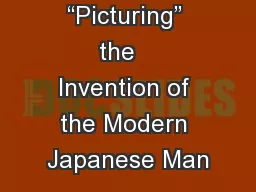 “Picturing” the   Invention of the Modern Japanese Man