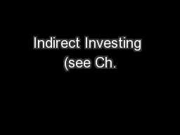 Indirect Investing (see Ch.