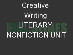 Creative Writing LITERARY NONFICTION UNIT