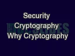 Security Cryptography Why Cryptography