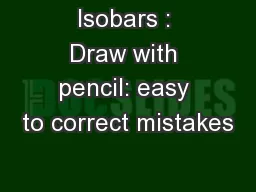 Isobars : Draw with pencil: easy to correct mistakes