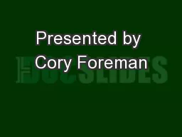 Presented by Cory Foreman