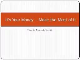 How to Properly Invest It’s Your Money – Make the Most of It
