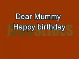 Dear Mummy Happy birthday