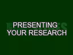 PRESENTING YOUR RESEARCH