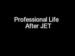 Professional Life  After JET