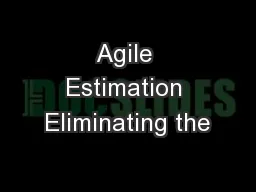 Agile Estimation Eliminating the