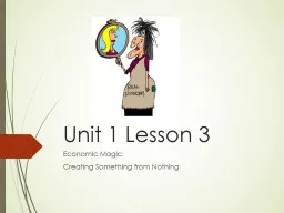Unit 1 Lesson 3 Economic Magic: