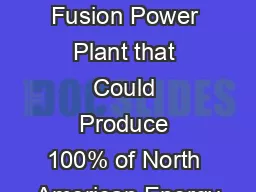 Nuclear Fusion Power Plant that Could Produce 100% of North American Energy