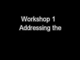 Workshop 1  Addressing the