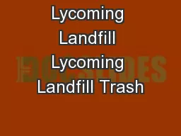 Lycoming Landfill Lycoming Landfill Trash