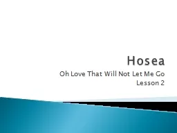 Hosea Oh Love That Will Not Let Me Go