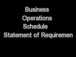 Business Operations Schedule   Statement of Requiremen
