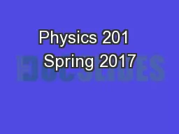Physics 201  Spring 2017