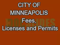 CITY OF MINNEAPOLIS Fees, Licenses and Permits