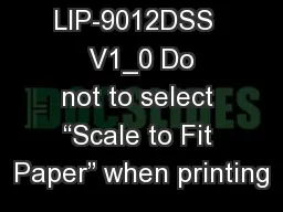 LIP-9012DSS    V1_0 Do  not to select “Scale to Fit Paper” when printing