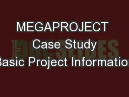 MEGAPROJECT  Case Study Basic Project Information