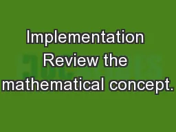 Implementation Review the mathematical concept.