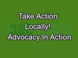 Take Action Locally! Advocacy In Action