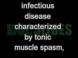What is an infectious disease characterized by tonic muscle spasm,