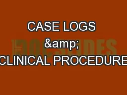 CASE LOGS & CLINICAL PROCEDURE
