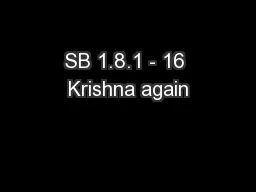 SB 1.8.1 - 16 Krishna again