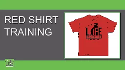 RED SHIRT TRAINING OVERVIEW