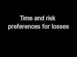 Time and risk preferences for losses