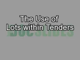 The Use of Lots within Tenders