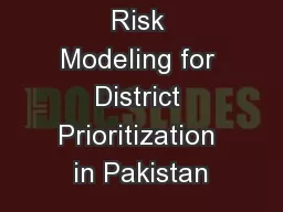 Risk Modeling for District Prioritization in Pakistan
