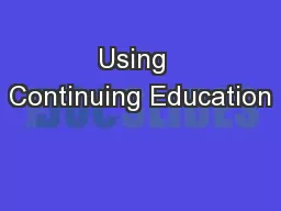 Using  Continuing Education