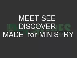MEET SEE DISCOVER MADE  for MINISTRY