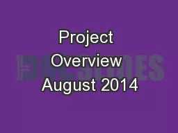 Project Overview August 2014
