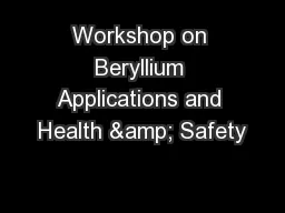 Workshop on Beryllium Applications and Health & Safety