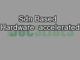 Sdn Based  Hardware  accelerated