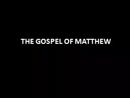 THE GOSPEL OF MATTHEW Gospel of Matthew