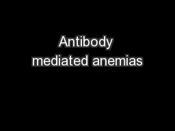 Antibody mediated anemias