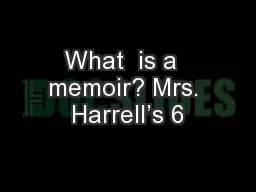 What  is a  memoir? Mrs. Harrell’s 6