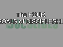 The FOUR GOALS of DISCIPLESHIP