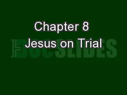 Chapter 8 Jesus on Trial