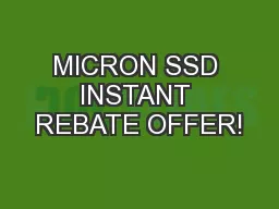 MICRON SSD INSTANT REBATE OFFER!