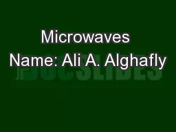 Microwaves Name: Ali A. Alghafly
