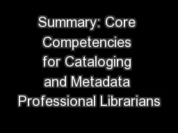 Summary: Core Competencies for Cataloging and Metadata Professional Librarians