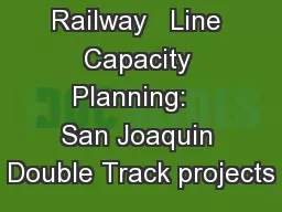 1 BNSF Railway   Line Capacity Planning:   San Joaquin Double Track projects
