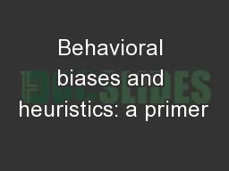 Behavioral biases and heuristics: a primer