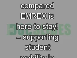 EMREX and EWP compared EMREX is here to stay! – supporting student mobility in Europe