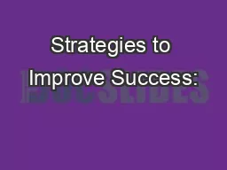 Strategies to Improve Success: