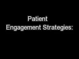 Patient  Engagement Strategies:
