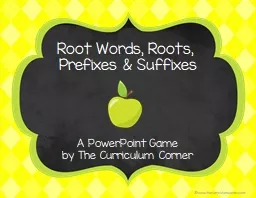 Root Words, Roots,  Prefixes & Suffixes