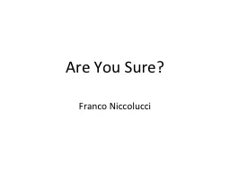 Are  You  S ure ? Franco Niccolucci